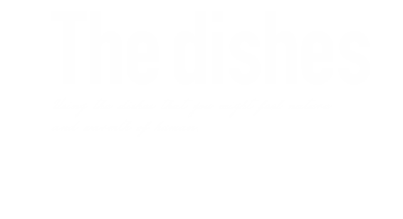 The dishes