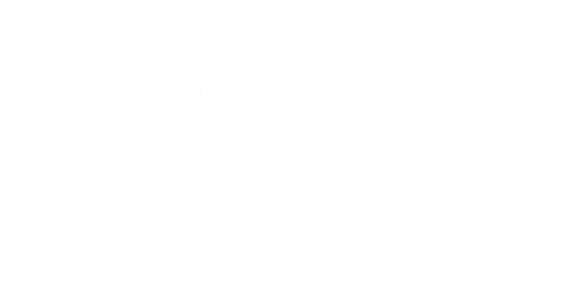 How to make