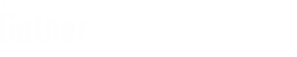 Gather お集まりに